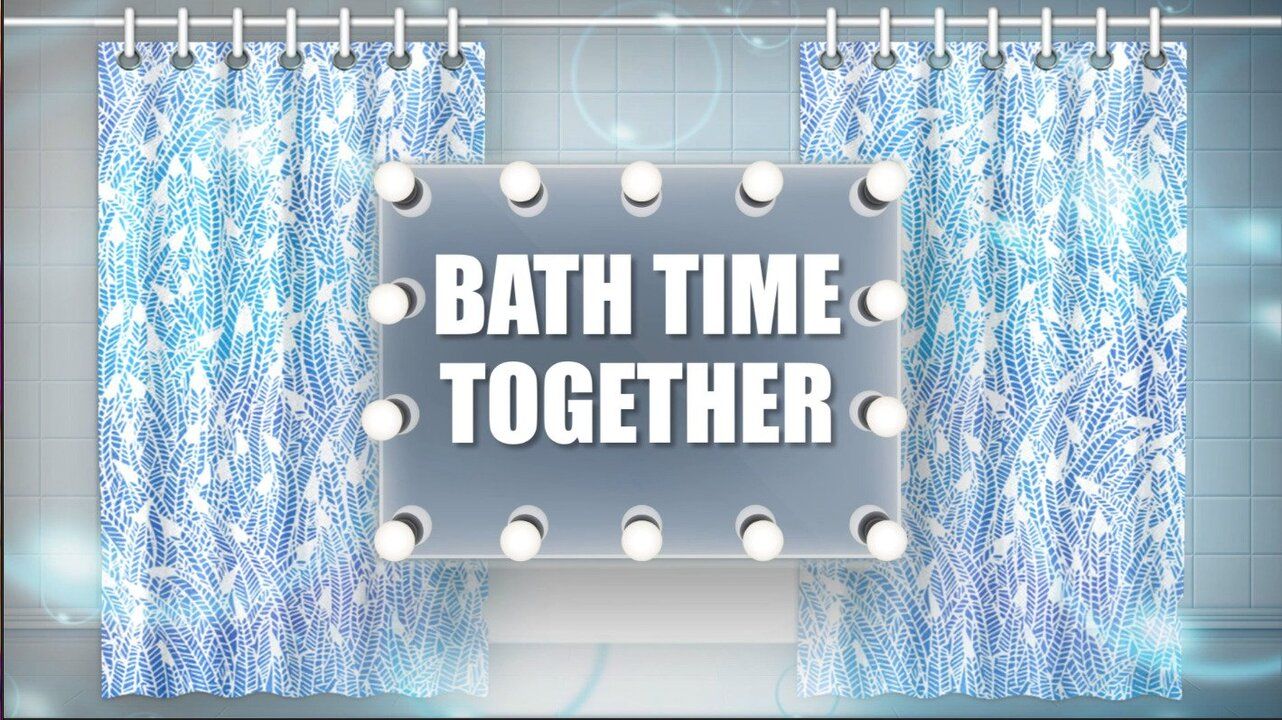 Bath Time Together Intro